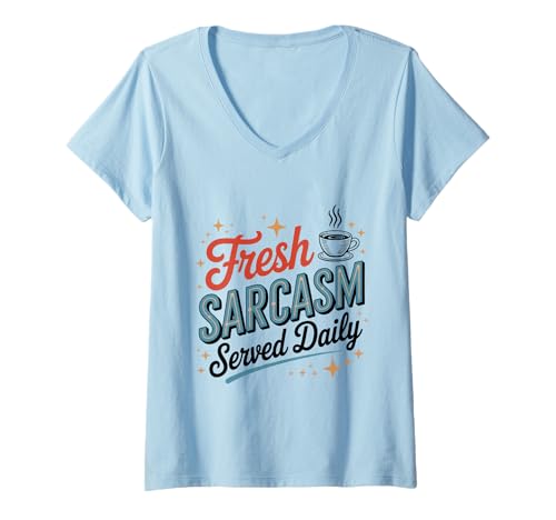 Damen Fresh Sarcasm Shirt Daily Funny Coffee Lover Zitat Humor T-Shirt mit V-Ausschnitt Damen Fresh Sarcasm Shirt Daily Funny Coffee Lover Zitat Humor T-Shirt mit V-Ausschnitt von Fresh Sarcasm Tee Shirts for Coffee Lovers