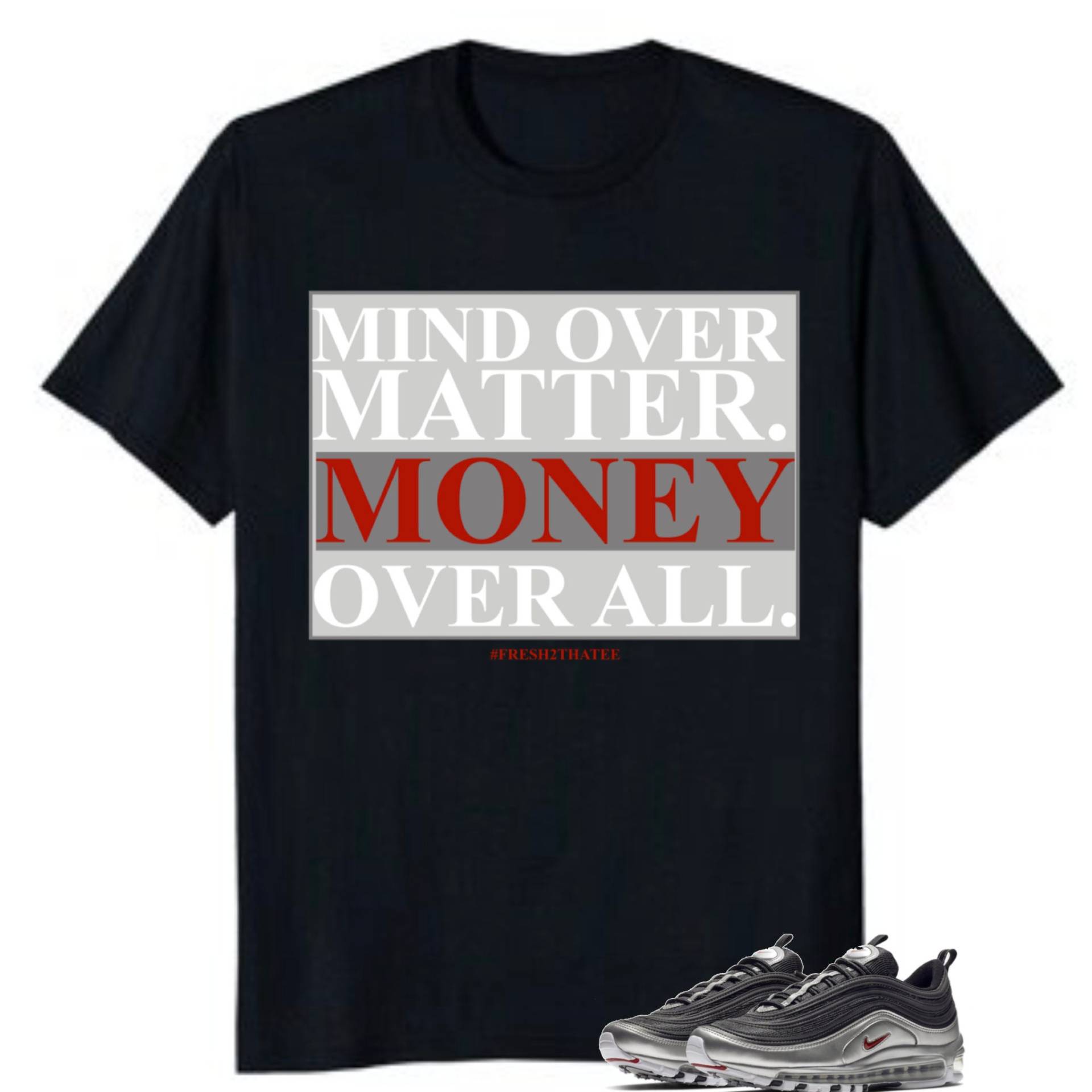Mind Over Matter T-Shirt Passend Für Air Max 97 Metallic Silber Schwarz Mind Over Matter T-Shirt Passend Für Air Max 97 Metallic Silber Schwarz von Fresh2thatee