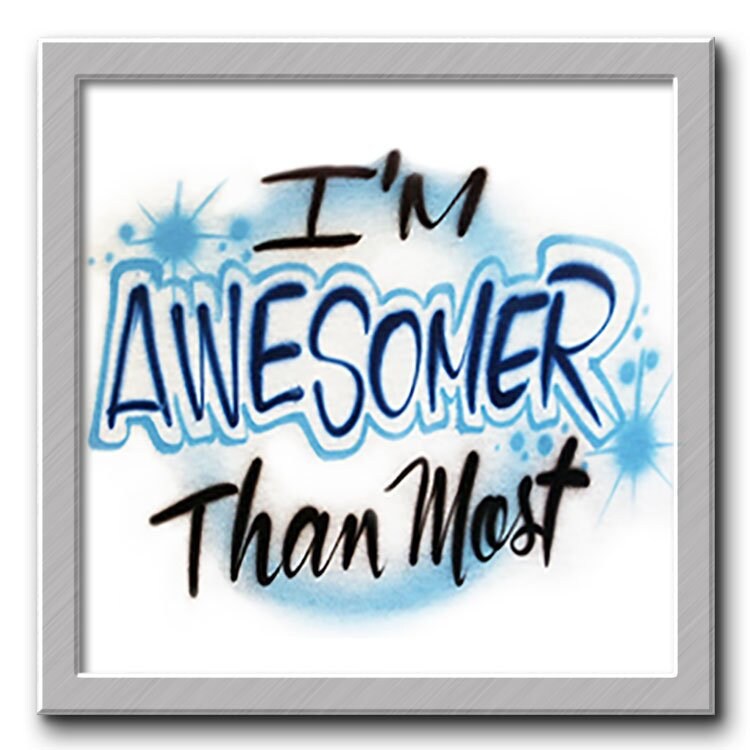 Airbrush T-Shirt - Ich Bin Superr Als Die Meisten T-Shirt von FreshAirShirts