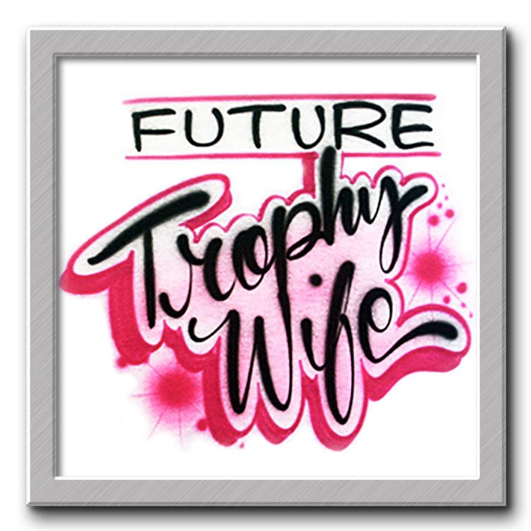 Airbrushed T-Shirt Future Trophy Wife Ihr Name Sie Wählen Eine Farbe von FreshAirShirts