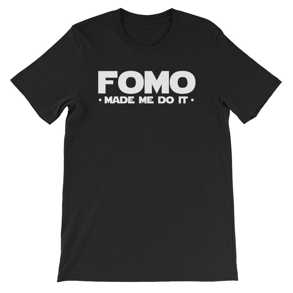 Fomo Made Me Do It Cool Unisex Shirt | Angst Vor Fehlt, Lustige Soziale Humor T-Shirt Beste Souvenir Kurzarm-T-Shirt von FreshDressedTees