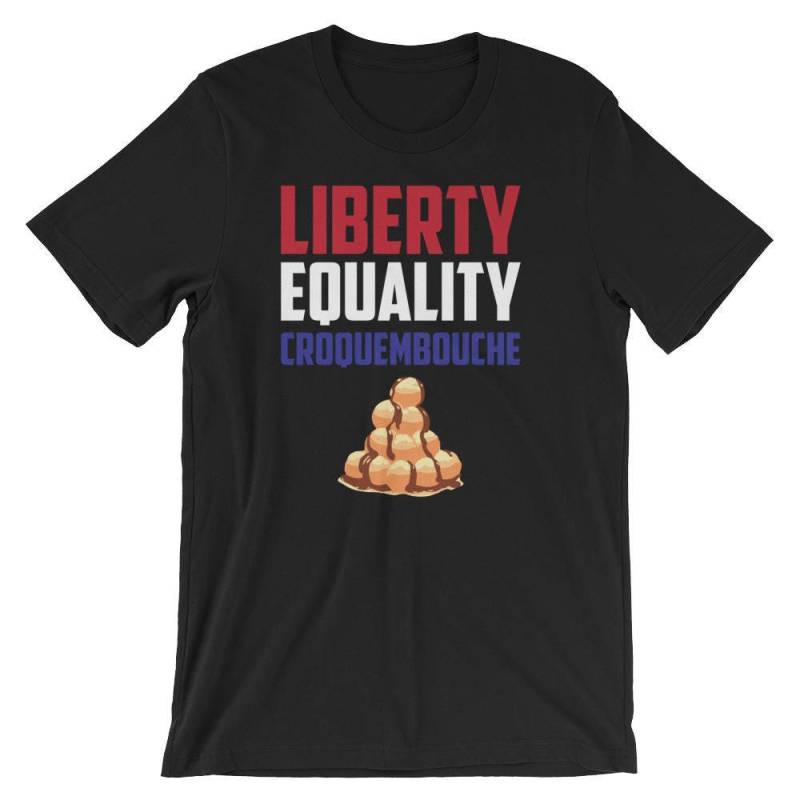 Freiheit, Gleichheit Croquembouche Lustige Humor Unisex Shirt | Französisch Dessert Essen Liebhaber Liberte Egalité Fraternité T-Shirt Frankreich von FreshDressedTees