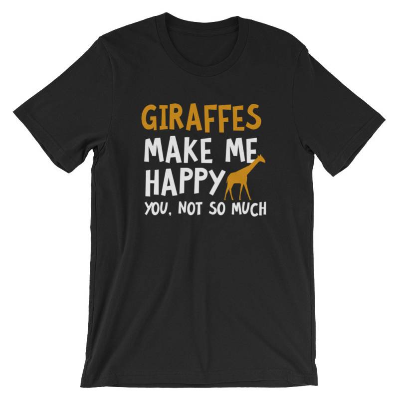Giraffen Machen Mich Glücklich, Du Nicht So Viel Humor T-Shirt | Tierliebhaber Geschenke Kurzärmeliges Unisex-Tshirt Lustige Sprüche Tshirt von FreshDressedTees