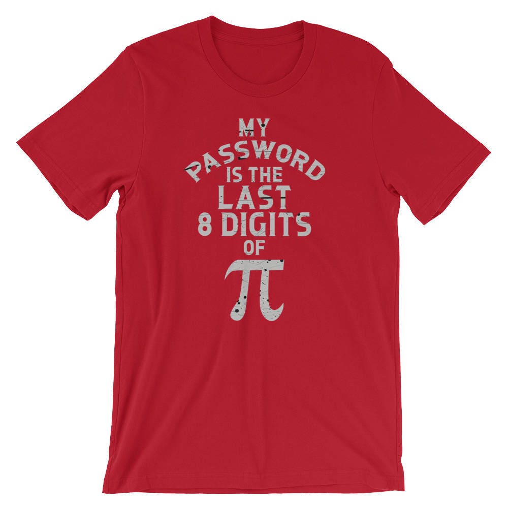 Mein Passwort Ist Die Letzten 8 Ziffern Der Pi Witzig Humor T-Shirt | Mathematik Algebra Zeichen Symbol Pi-Tag-Souvenir-Shirt Mein Passwort Ist Die Letzten 8 Ziffern Der Pi Witzig Humor T-Shirt | Mathematik Algebra Zeichen Symbol Pi-Tag-Souvenir-Shirt von FreshDressedTees