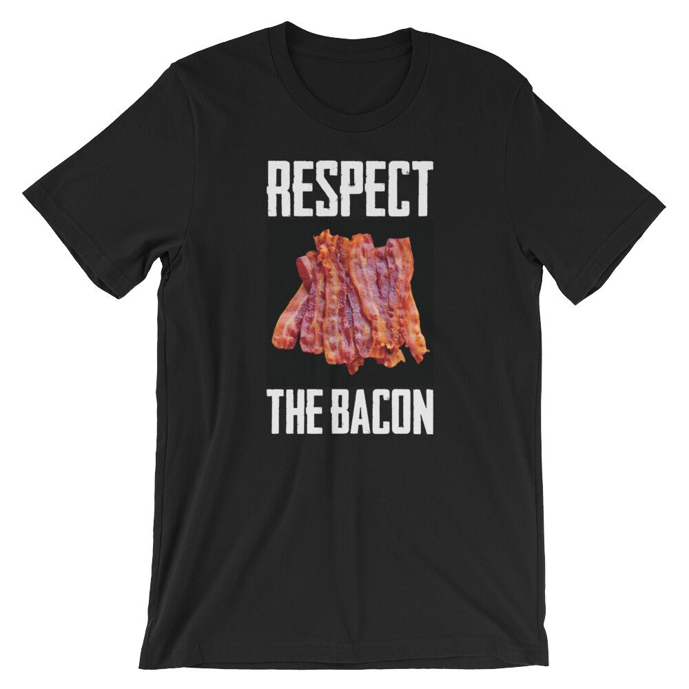 Respect The Bacon Shirt | Lustiger Schweinebauch Grafik Food T-Shirt Speck Liebhaber Kurzärmeliges Unisex-T-Shirt von FreshDressedTees