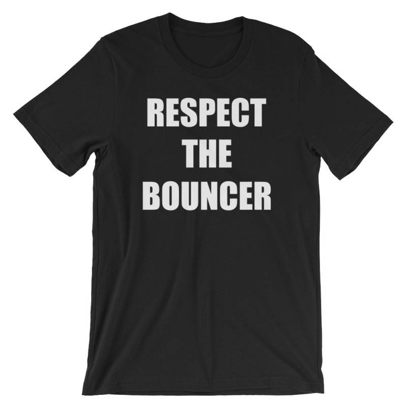 Respect The Bouncer T-Shirt | Cooles Türschützer T-Shirt Kurzärmeliges Unisex-T-Shirt Eingangswächter Shirt Lustiges Türstehershirt Respektsshirt von FreshDressedTees