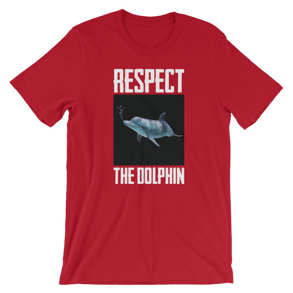 Respect The Dolphin Shirt | Tierfoto Wassersäuger Fischliebhaber T-Shirt Kurzärmeliges Unisex-T-Shirt Tier Grafik von FreshDressedTees