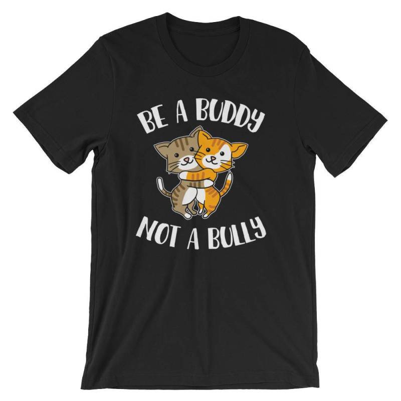 Werden Sie Ein Kumpel Nicht A Bully Katzen Umarmen Wortspiel Unisex Shirt | Süße Tierfreund Anti-Mobbing Bewusstsein Witzig Humor T-Shirt Sein Art Werden Sie Ein Kumpel Nicht A Bully Katzen Umarmen Wortspiel Unisex Shirt | Süße Tierfreund Anti-Mobbing Bewusstsein Witzig Humor T-Shirt Sein Art von FreshDressedTees