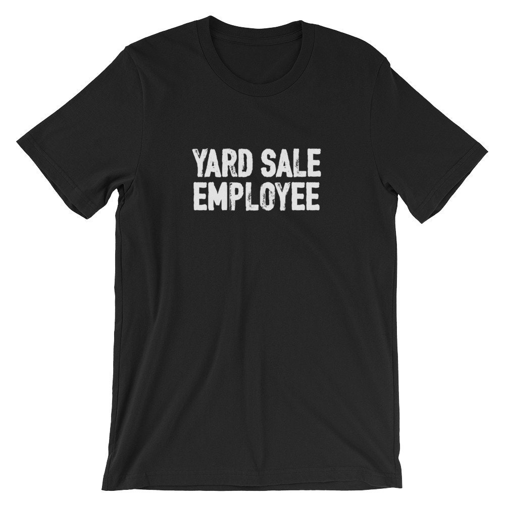 Yard Sale Mitarbeitershirt | Garage Junk Pick Top Junker Picker Meme Humor Unisex T-Shirt Kurzärmeliges Garagen-Sale-T-Shirt von FreshDressedTees