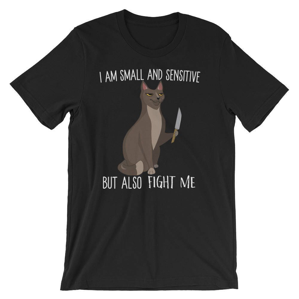 Ich Bin Klein Und Empfindlich, Sondern Auch Kampf Mich, Lustige Katze Shirt, Liebhaber Geschenk, T-Shirt, Verrückte Katzendame, Shirts, Tshirt von FreshOutlookArt