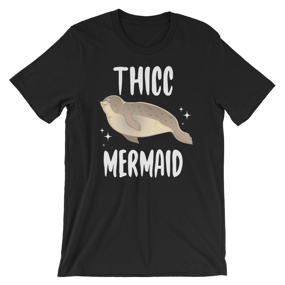 Thicc Meerjungfrau Shirt, Kleine Robbe Lustige Siegel T-Shirt, Geschenk, Meme, Tier-Shirt, Körper Positivität Shirt von FreshOutlookArt