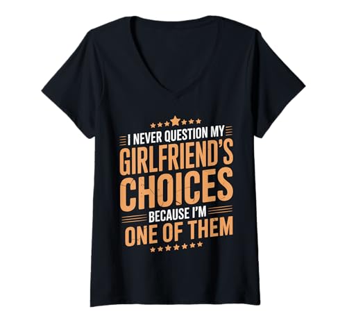 Damen I Never Question My Girlfriends Choices T-Shirt mit V-Ausschnitt von Freundin Freund Beziehung Lustig