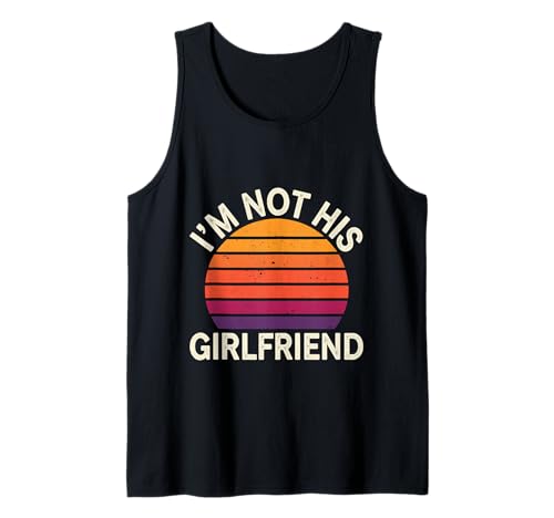I'm Not His Girlfriend Independent Girl Friendship |- Tank Top I'm Not His Girlfriend Independent Girl Friendship |- Tank Top von Freundin Witz Freundschaft