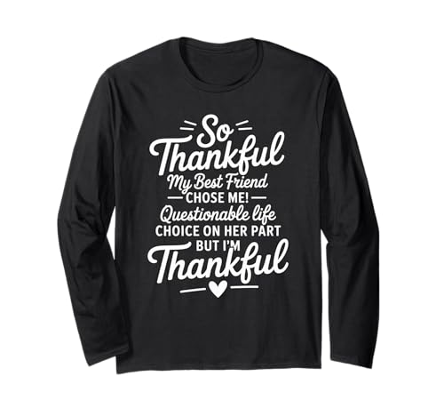 Lustiges dankbares Sprichwort Mein Bester Freund entschied Sich für Humor Frauen Männer Langarmshirt Lustiges dankbares Sprichwort Mein Bester Freund entschied Sich für Humor Frauen Männer Langarmshirt von Friendship Joke Appreciation Quote Women Girls