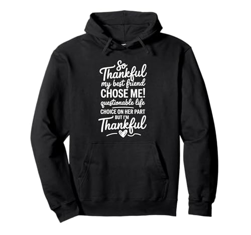 Lustiges dankbares Sprichwort Mein Bester Freund entschied Sich für Humor Frauen Männer Pullover Hoodie von Friendship Joke Appreciation Quote Women Girls