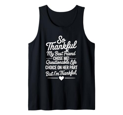 Lustiges dankbares Sprichwort Mein Bester Freund entschied Sich für Humor Frauen Männer Tank Top von Friendship Joke Appreciation Quote Women Girls