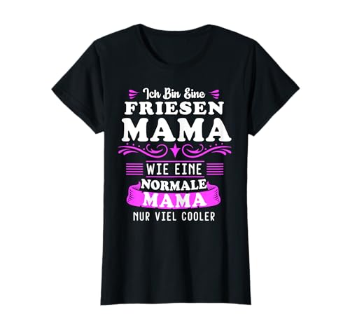 Friesen Mama Friesenpferd Pferd Reiter Geschenk T-Shirt Friesen Mama Friesenpferd Pferd Reiter Geschenk T-Shirt von Friese & Reitsport Motiv