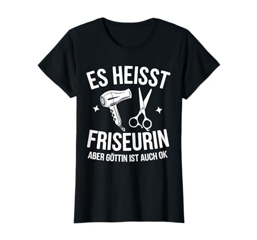 Es Heisst Friseurin Friseusalon Friseurschere Damen Friseur T-Shirt Es Heisst Friseurin Friseusalon Friseurschere Damen Friseur T-Shirt von Friseur Damen Friseursalon Göttin Haare Schneiden