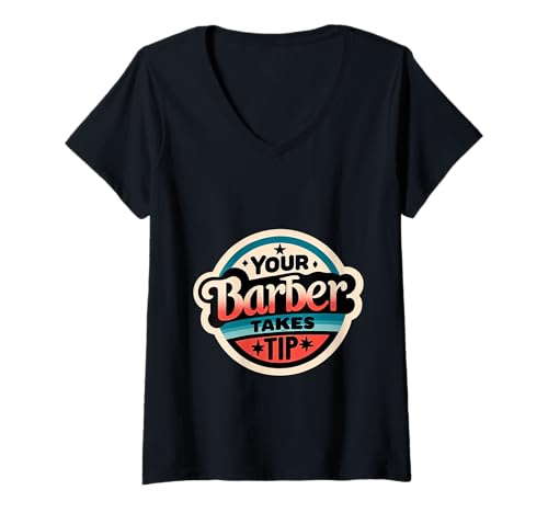 Damen Your Barber Takes Tip Haarschnitt Friseur Barbershop |- T-Shirt mit V-Ausschnitt Damen Your Barber Takes Tip Haarschnitt Friseur Barbershop |- T-Shirt mit V-Ausschnitt von Friseur Extra Profit Tipp