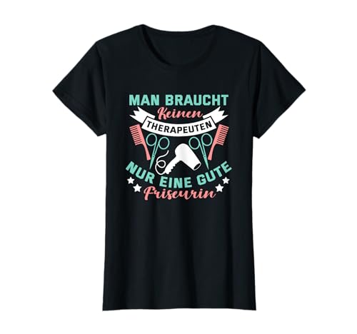 Man braucht keinen Therapeuten Spruch - Friseur Friseurin T-Shirt Man braucht keinen Therapeuten Spruch - Friseur Friseurin T-Shirt von Friseur Tshirt Frauen Zubehör & Geschenke