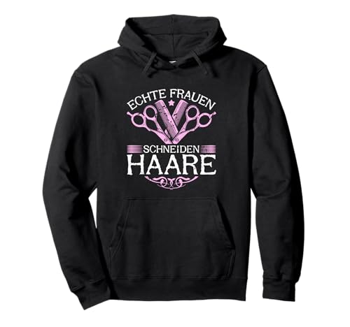 Echte Frauen Schneiden Haare Friseur Friseurin Pullover Hoodie Echte Frauen Schneiden Haare Friseur Friseurin Pullover Hoodie von Friseur Tshirt für Frauen