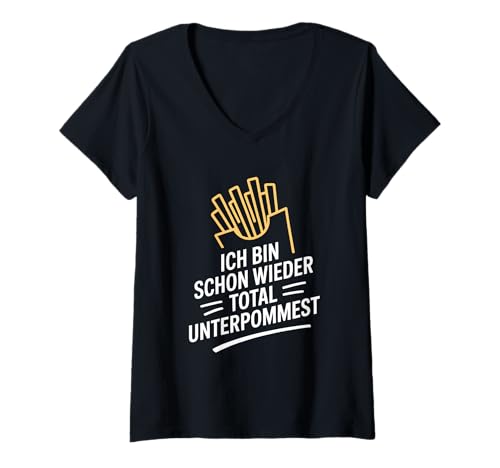 Damen Ich Bin Wieder total unterpommest – Lustiges Pommes Motiv T-Shirt mit V-Ausschnitt Damen Ich Bin Wieder total unterpommest – Lustiges Pommes Motiv T-Shirt mit V-Ausschnitt von Fritteuse Fast Food Liebhaber