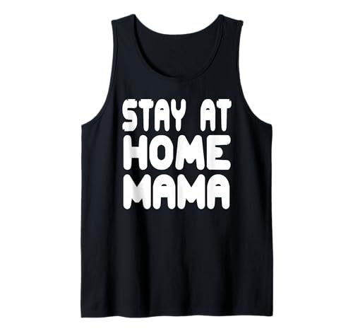 Lustige Zuhause Mama Humor Zitat für Stolze Mütter Tank Top von Fröhliche Eltern Sprüche für Liebevolle Frauen