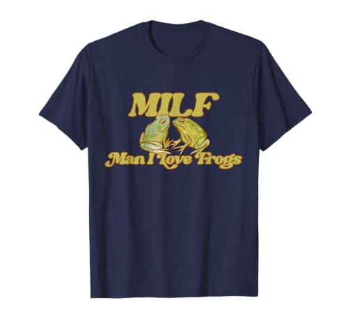 MILF Man I love Frogs funny Mann Ich liebe Frösche lustige T-Shirt MILF Man I love Frogs funny Mann Ich liebe Frösche lustige T-Shirt von Frog Snugg