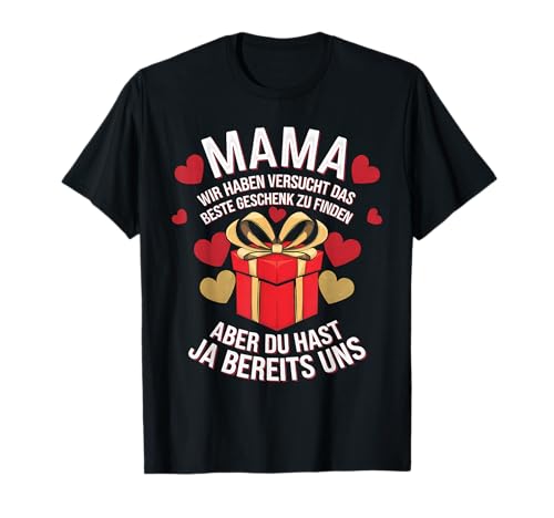 Mama Wir Haben Versucht Beste Geschenk Mutter Weihnachten T-Shirt Mama Wir Haben Versucht Beste Geschenk Mutter Weihnachten T-Shirt von Frohe Weihnachten Schöne Bescherung Heilig Abend