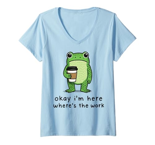 Damen Okay I'm Here Where is The Work T-Shirt mit V-Ausschnitt Damen Okay I'm Here Where is The Work T-Shirt mit V-Ausschnitt von Frosch Arbeit Meme Lustig Mitarbeiter