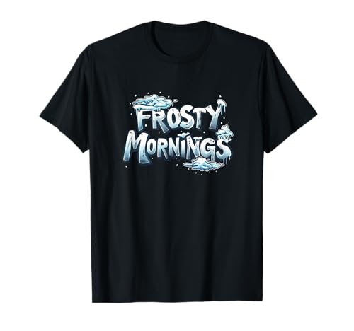 Cooles Frosty Mornings Statement für Winterjungen und Mädchen T-Shirt Cooles Frosty Mornings Statement für Winterjungen und Mädchen T-Shirt von Frosty Mornings in Winter