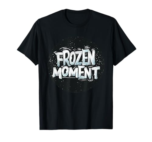 Nice Frozen Moment Outfit für Erwachsene und Kinder T-Shirt Nice Frozen Moment Outfit für Erwachsene und Kinder T-Shirt von Frozen Moment