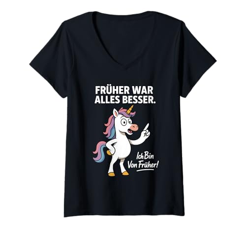 Damen Einhorn Früher War Alles Besser T-Shirt mit V-Ausschnitt von Früher War Alles Besser Ich Bin Von Früher