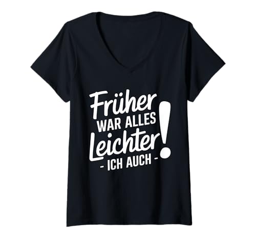 Damen Früher War Alles Leichter Ich Auch T-Shirt mit V-Ausschnitt Damen Früher War Alles Leichter Ich Auch T-Shirt mit V-Ausschnitt von Früher War Alles Leichter Ich Auch Tee