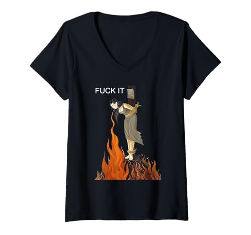 Damen Fuck It - Hexe in Flammen T-Shirt mit V-Ausschnitt Damen Fuck It - Hexe in Flammen T-Shirt mit V-Ausschnitt von Fuck It - Witch On Fire Tee Shirt