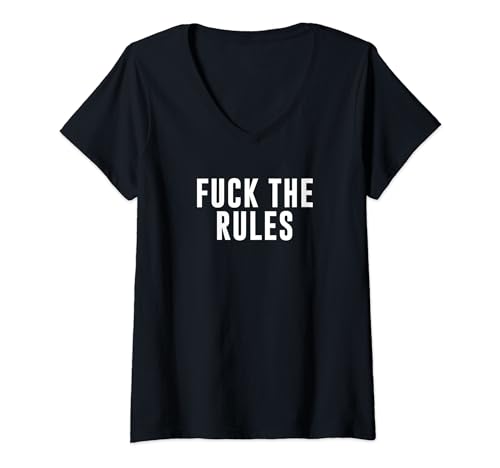 Damen Scheiß auf die Regeln T-Shirt mit V-Ausschnitt Damen Scheiß auf die Regeln T-Shirt mit V-Ausschnitt von Fuck The Rules