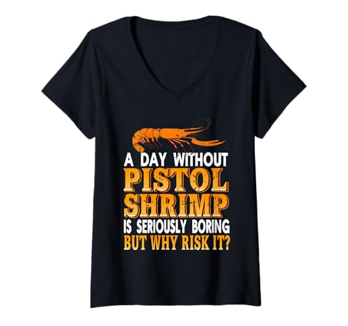 Damen EIN Tag ohne Pistol Shrimp Warum riskieren T-Shirt mit V-Ausschnitt Damen EIN Tag ohne Pistol Shrimp Warum riskieren T-Shirt mit V-Ausschnitt von Für Fans von Garnelen Humor & Meerestieren