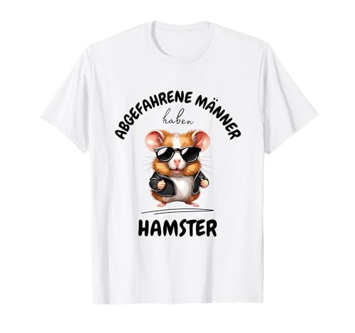Abgefahrene Männer haben Hamster für Hamster Liebhaber T-Shirt von Für Männer die coole Hamster lieben