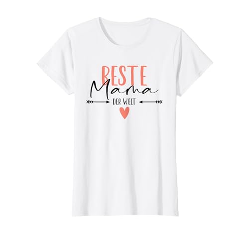 Beste Mama Der Welt T-Shirt Beste Mama Der Welt T-Shirt von Für die beste Mama schöne Geschenke