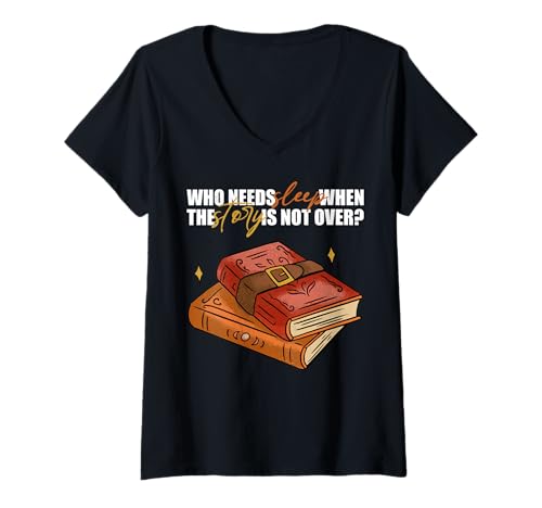 Damen Wer braucht Schlaf, wenn die Geschichte noch Nicht vorbei T-Shirt mit V-Ausschnitt Damen Wer braucht Schlaf, wenn die Geschichte noch Nicht vorbei T-Shirt mit V-Ausschnitt von Für gemütliche Buchliebhaber