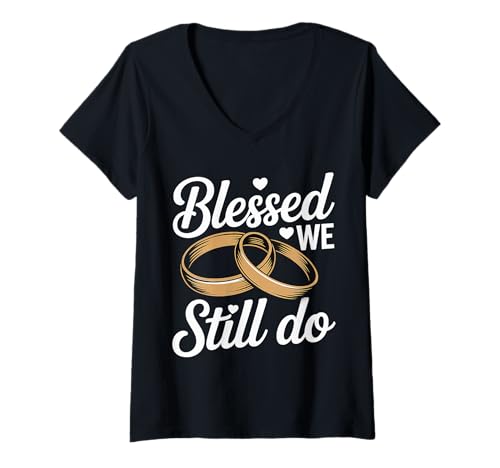 Damen Blessed We Still Do Romantischer Hochzeitstag |- T-Shirt mit V-Ausschnitt Damen Blessed We Still Do Romantischer Hochzeitstag |- T-Shirt mit V-Ausschnitt von Für immer verspricht Hochzeitstag