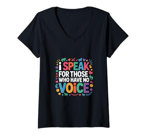 Damen I Speak for Those Who Have No Voice Tierversorger - T-Shirt mit V-Ausschnitt Damen I Speak for Those Who Have No Voice Tierversorger - T-Shirt mit V-Ausschnitt von Fürsorge Advocacy für Tierfans