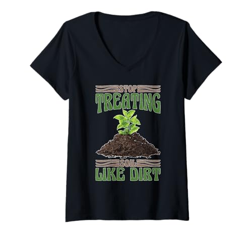 Damen Stop Treating Soil Like Dirt Umweltpflanze T-Shirt mit V-Ausschnitt Damen Stop Treating Soil Like Dirt Umweltpflanze T-Shirt mit V-Ausschnitt von Fürsorge Umweltschützer und Gärtner
