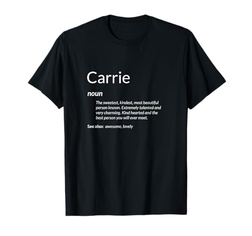 Carrie Is Kind Hearted Funny Name Definition Carrie T-Shirt Carrie Is Kind Hearted Funny Name Definition Carrie T-Shirt von Fun Awesome Carrie's Apparel