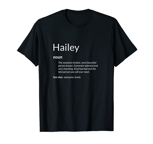 Hailey Is Kind Hearted Funny Name Definition Hailey T-Shirt Hailey Is Kind Hearted Funny Name Definition Hailey T-Shirt von Fun Awesome Hailey's Apparel