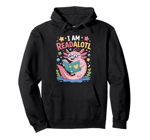 I Am Readalotl Axolotl Lesebuch Bücherwurm Kinder Damen Herren Pullover Hoodie I Am Readalotl Axolotl Lesebuch Bücherwurm Kinder Damen Herren Pullover Hoodie von Fun Axolotl Books Reading Bookworm Boys Girls Kids