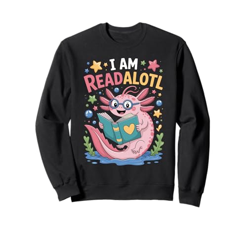 I Am Readalotl Axolotl Lesebuch Bücherwurm Kinder Damen Herren Sweatshirt I Am Readalotl Axolotl Lesebuch Bücherwurm Kinder Damen Herren Sweatshirt von Fun Axolotl Books Reading Bookworm Boys Girls Kids