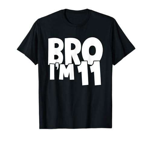 Bro I’m 11 Funny 11 Year Old Birthday Boy Girl 11th Birthday T-Shirt von Fun Birthday Clothing Co.