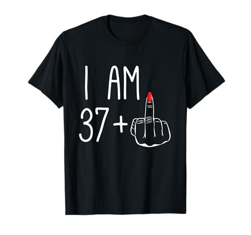 Lustiger 38 Geburtstag Frauen FCK: I Am 37 Plus 1 Mittelfinger T-Shirt Lustiger 38 Geburtstag Frauen FCK: I Am 37 Plus 1 Mittelfinger T-Shirt von Fun FCK Birthday 38 years old 38th Middle Finger