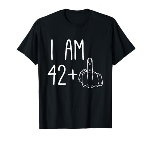 Lustiger 43. Geburtstag Männer Jungen: I Am 42+1 Mittelfinger FCK T-Shirt Lustiger 43. Geburtstag Männer Jungen: I Am 42+1 Mittelfinger FCK T-Shirt von Fun FCK Birthday 43 years old 43rd Birthday 1982
